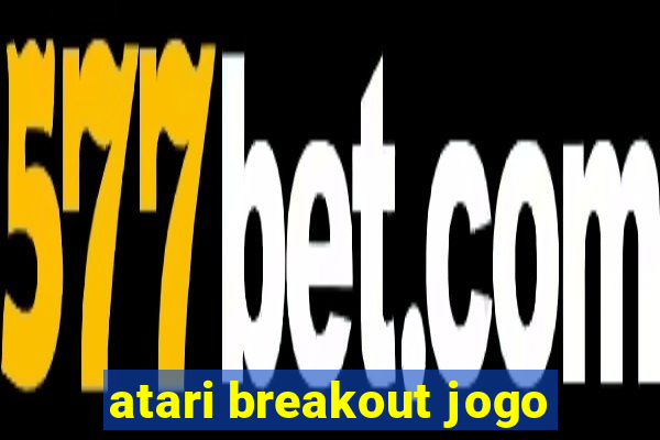 atari breakout jogo